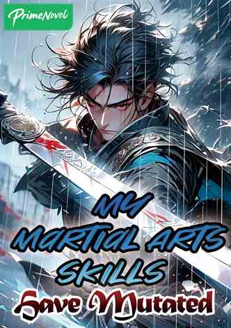 My Martial Arts Skills Have Mutated