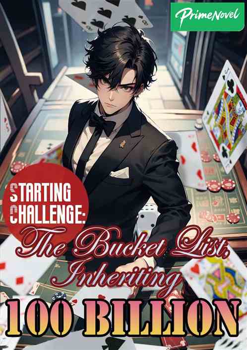 Starting Challenge: The Bucket List, Inheriting 100 Billion