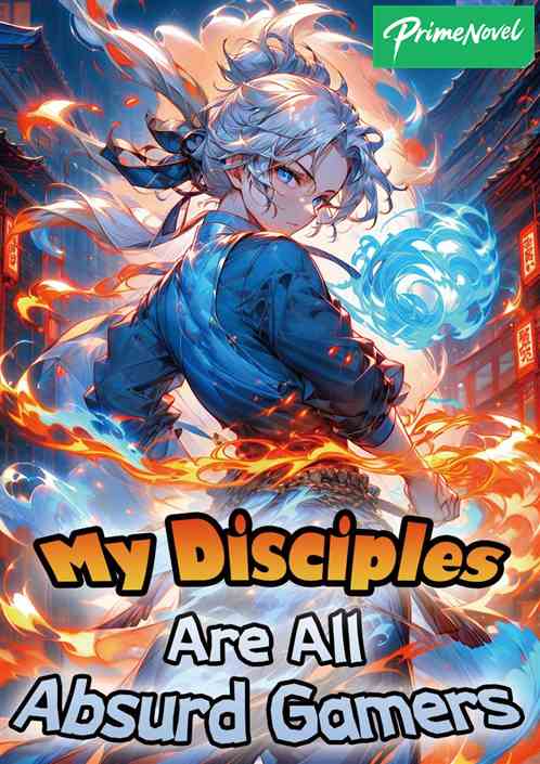 My Disciples Are All Absurd Gamers My Disciples Are All Absurd Gamers