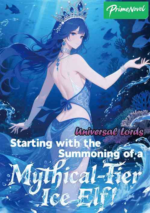 Universal Lords: Starting with the Summoning of a Mythical-Tier Ice Elf!