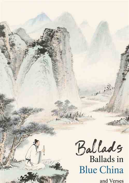 Ballads in Blue China and Verses and Translations